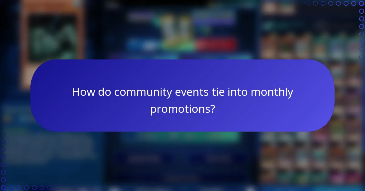 How do community events tie into monthly promotions?