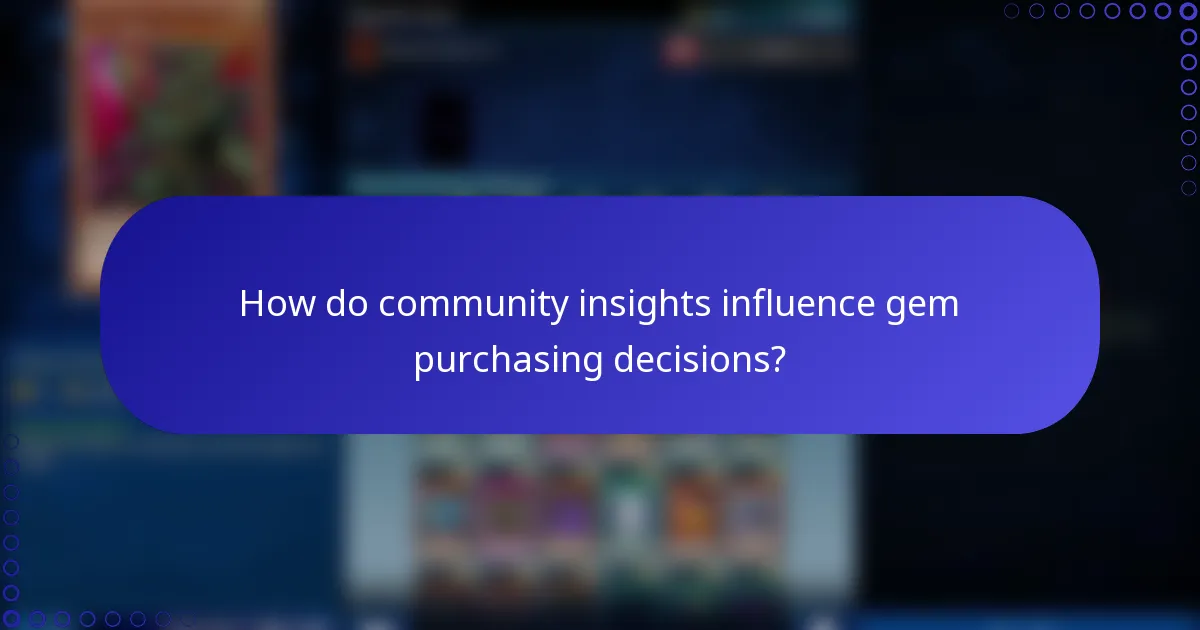 How do community insights influence gem purchasing decisions?