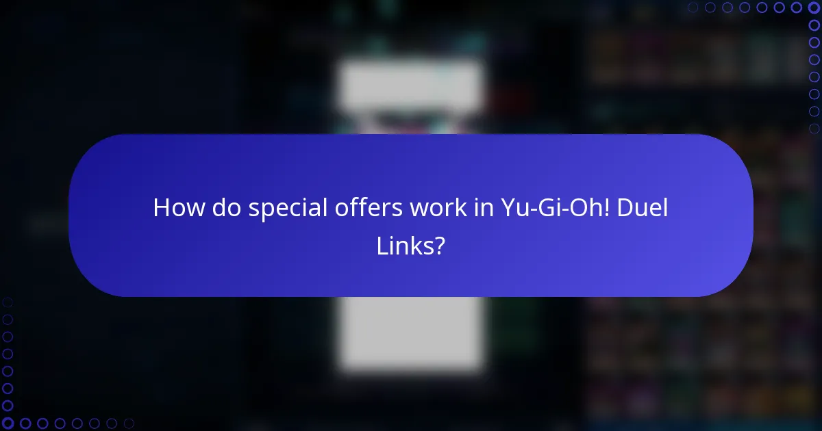 How do special offers work in Yu-Gi-Oh! Duel Links?