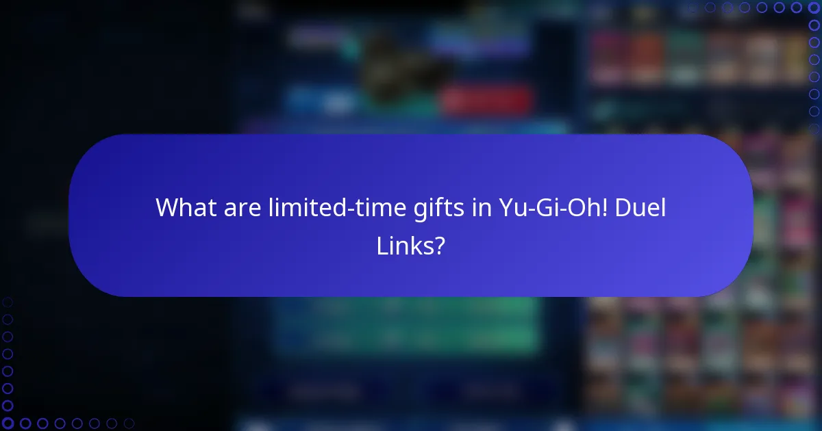 What are limited-time gifts in Yu-Gi-Oh! Duel Links?