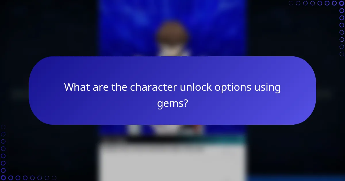 What are the character unlock options using gems?