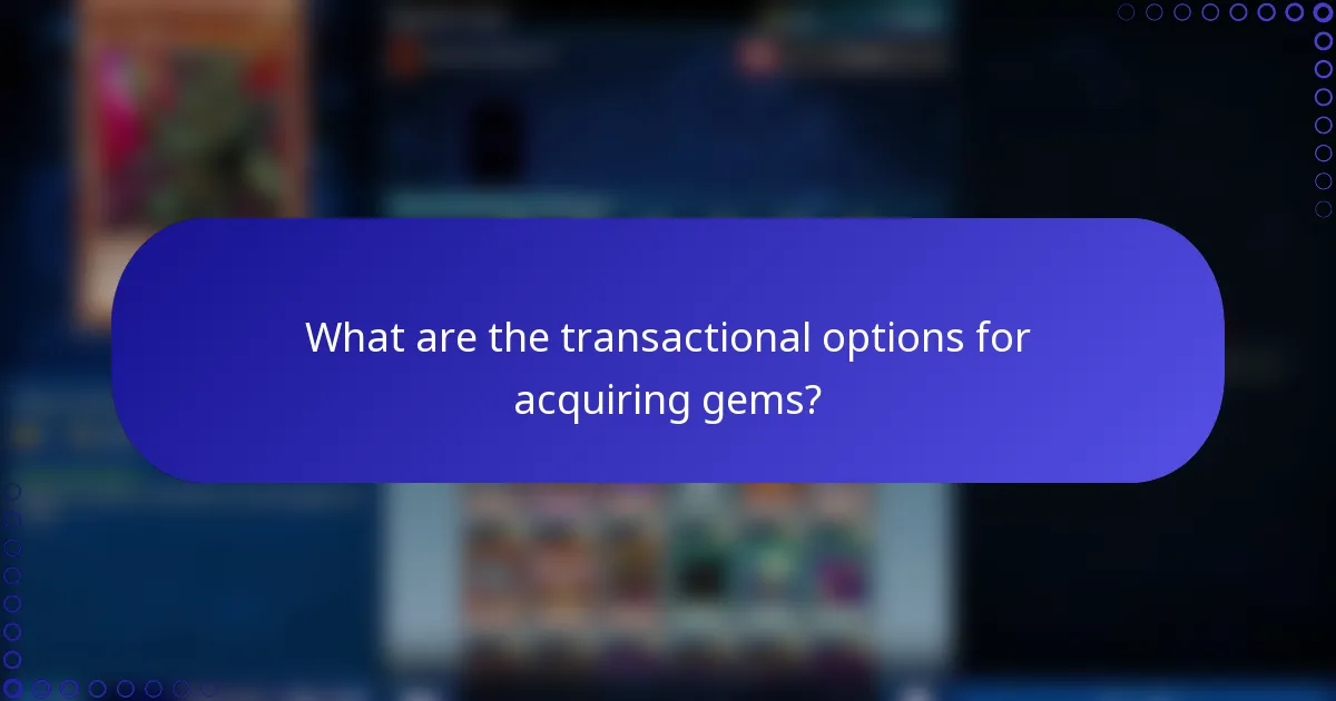 What are the transactional options for acquiring gems?