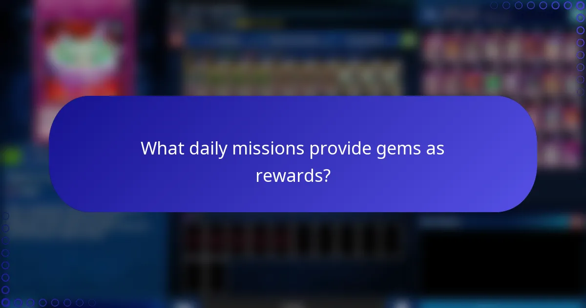 What daily missions provide gems as rewards?