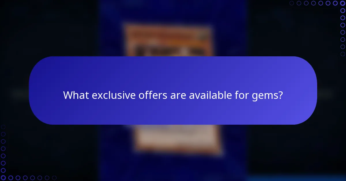 What exclusive offers are available for gems?