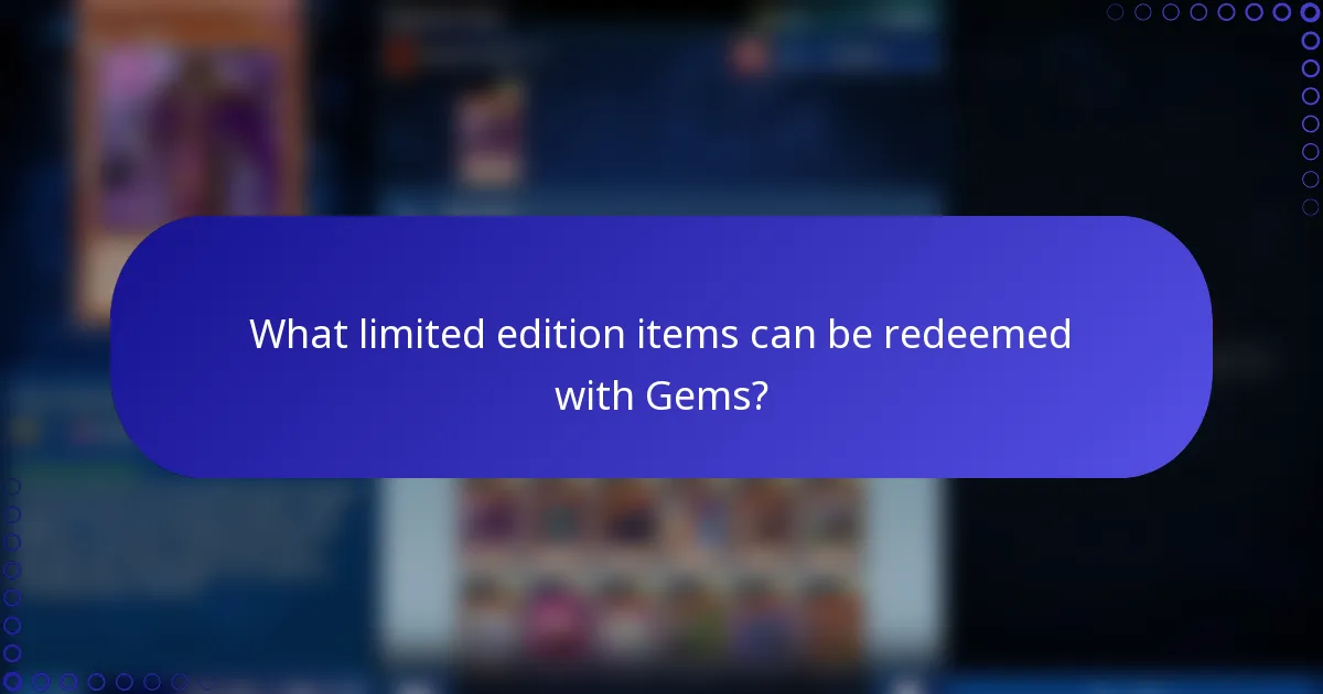 What limited edition items can be redeemed with Gems?