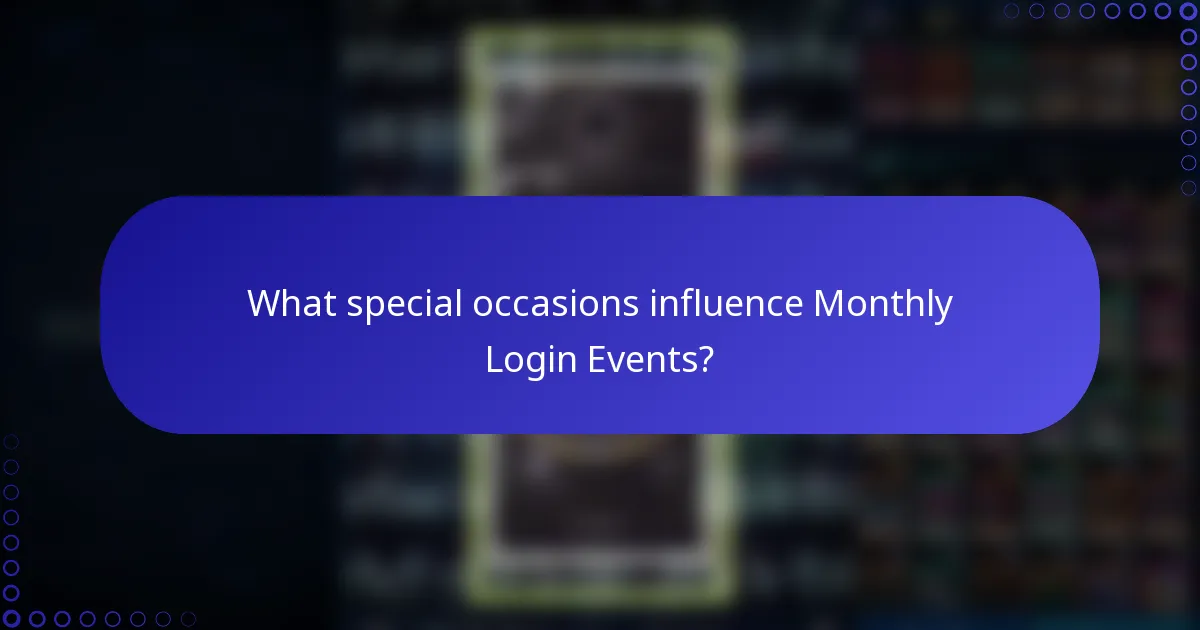 What special occasions influence Monthly Login Events?