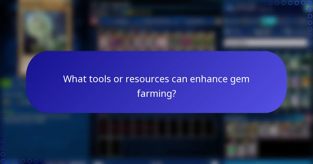 What tools or resources can enhance gem farming?